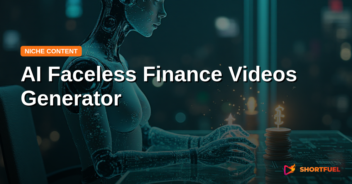 AI Faceless Finance Videos Generator
